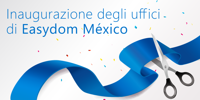 Inaugurazione degli uffici di Easydom Messico